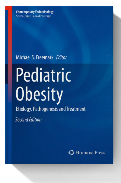 Pediatric Obesity: Etiology, Pathogenesis and Treatment (Contemporary Endocrinology)