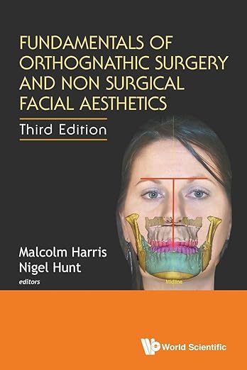 Fundamentals of Orthognathic Surgery and Non Surgical Facial Aesthetics (Third Edition) 3rd Edition