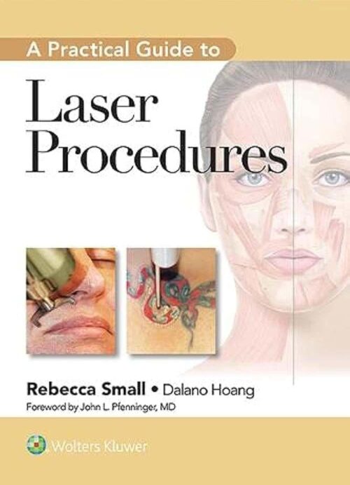A Practical Guide to Laser Procedures 1st Edition