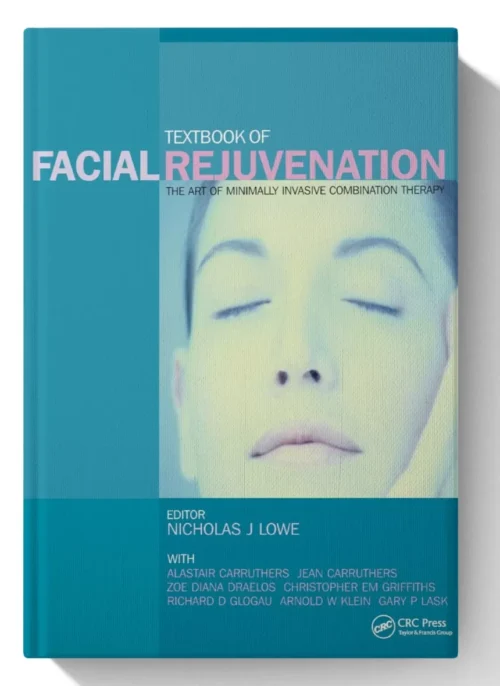 Textbook of Facial Rejuvenation: The Art of Minimally Invasive Combination Therapy