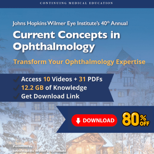 Johns Hopkins Wilmer Eye Institute’s 40th Annual Current Concepts in Ophthalmology 2024