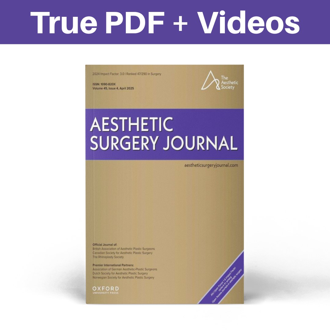 Aesthetic Surgery Journal Volume 45, Issue 4, April 2025 (True PDF+ 10 Videos)