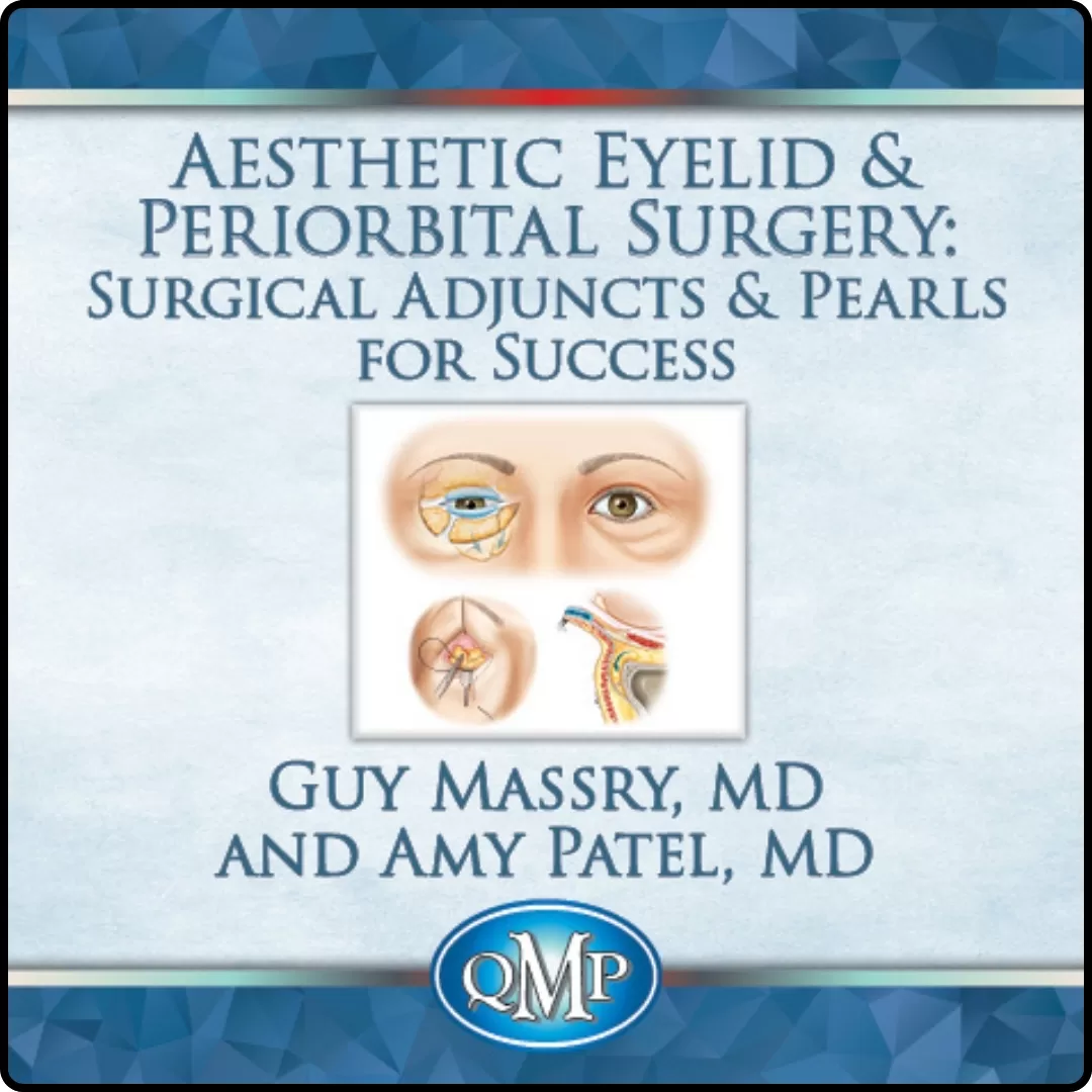 Aesthetic Eyelid and Periorbital Surgery: Surgical Adjuncts and Pearls for Success