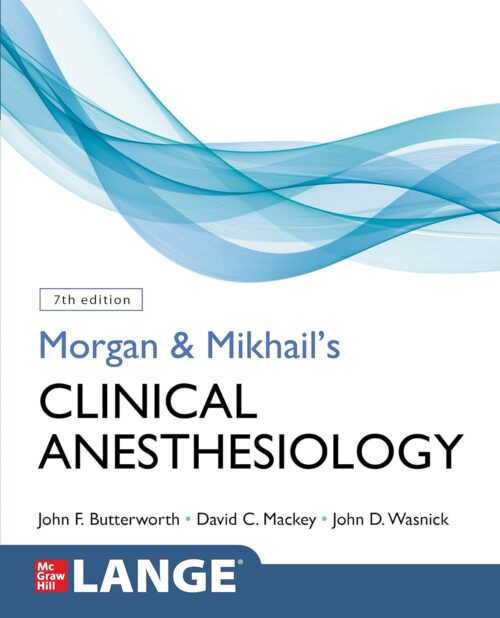 Morgan & Mikhail's Clinical Anesthesiology 7th Edition