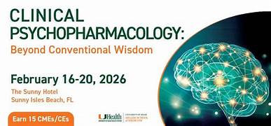 University of Miami Clinical Psychopharmacology Beyond Conventional Wisdom 2026