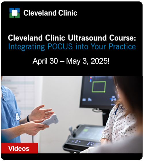 Cleveland Clinic Ultrasound Course: Integrating POCUS Into Your Practice (Videos)