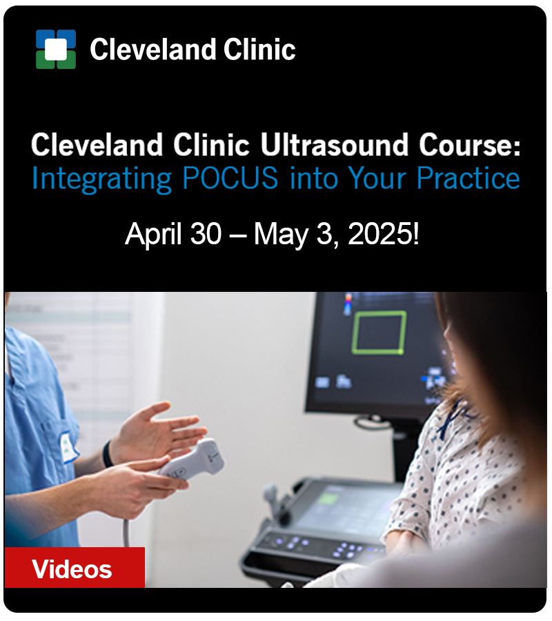 Cleveland Clinic Ultrasound Course: Integrating POCUS Into Your Practice (Videos)